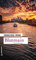 Franziska Franz: Blutmain 