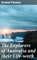 Ernest Favenc: The Explorers of Australia and their Life-work 