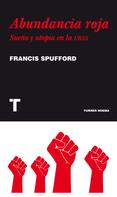Francis Spufford: Abundancia roja 