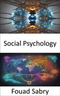 Fouad Sabry: Social Psychology 