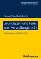 Thorsten Hesselbarth: Grundlagen und Fälle zum Verwaltungsrecht 
