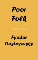 Fyodor Dostoyevsky: Poor Folk 
