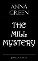 Anna Green: The Mill Mystery 