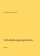 Karl Richard Lindscheid: Erbschaftsangelegenheiten 
