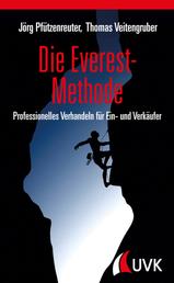 Die Everest-Methode - Professionelles Verhandeln für Ein- und Verkäufer