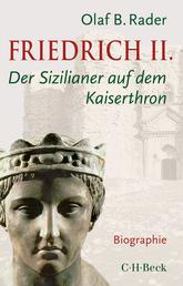 Friedrich II. - Der Sizilianer auf dem Kaiserthron