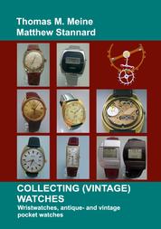 Collecting (Vintage) Watches - Wristwatches, antique- and vintage pocket watches