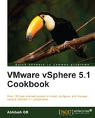 Abhilash GB: VMware vSphere 5.1 Cookbook 