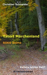Tatort Märchenland: SOKO Selma - Kellers letzter Fall?