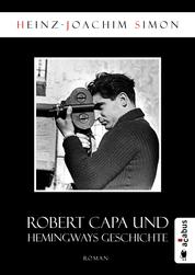Robert Capa und Hemingways Geschichte - Roman