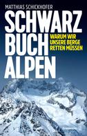 Matthias Schickhofer: Schwarzbuch Alpen ★★★★