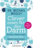 Michael Mosley: Clever essen für den Darm ★★★★