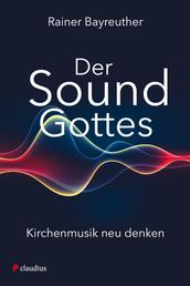 Der Sound Gottes - Kirchenmusik neu denken