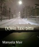 Manuela Mair: (K)ein Taxi bitte ★★★★