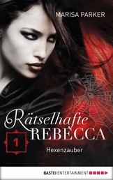Rätselhafte Rebecca 01 - Hexenzauber