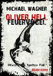 Oliver Hell - Feuervogel - Oliver Hells fünfter Fall