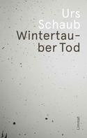 Urs Schaub: Wintertauber Tod ★★★★