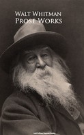 Walt Whitman: Prose Works 