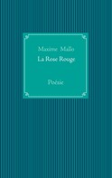 Maxime Mallo: La Rose Rouge 