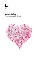 Marian Molina: Fracturas del alma 
