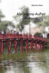 Als Granny-AuPair in Hanoi - Abenteuer in einer fremden Familie