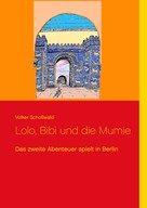 Volker Schoßwald: Lolo, Bibi und die Mumie 