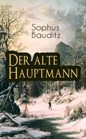 Sophus Bauditz: Der alte Hauptmann 