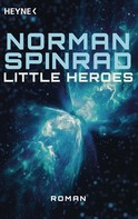 Norman Spinrad: Little Heroes ★★★