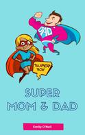 Emily O'Neil: Super Mom & Dad ★★★★★
