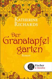 Der Granatapfelgarten - Roman