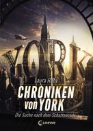 Laura Ruby: Chroniken von York (Band 1) - Die Suche nach dem Schattencode ★★★★