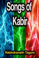 Rabindranath Tagore: Songs of Kabir 