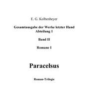 Paracelsus - Gesamtausgabe der Werke letzter Hand - Abteilung 1 - Band II - Romane I - Roman-Trilogie