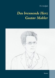 Das brennende Herz - Gustav Mahler - Roman