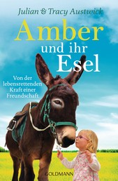 Amber und ihr Esel - Von der lebensrettenden Kraft einer Freundschaft