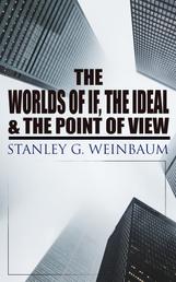 The Worlds of If, The Ideal & The Point of View - Haskel Van Manderpootz & Dixon Wells Short Stories