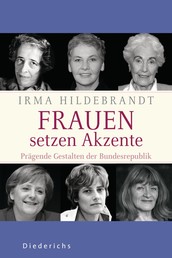Frauen setzen Akzente - Prägende Gestalten der Bundesrepublik