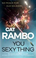 Cat Rambo: You Sexy Thing 