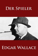 Edgar Wallace: Der Spieler 