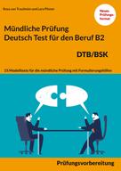 Rosa von Trautheim: Mündliche Prüfung Deutsch für den Beruf DTB/BSK B2 ★★★★