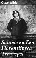 Oscar Wilde: Salome en Een Florentijnsch Treurspel 