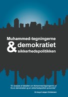 Jørgen Christensen: Muhammed-tegningerne, demokratiet og sikkerhedspolitikken 