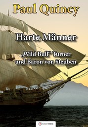 Harte Männer - Band 3 - William Turner und Baron von Steuben