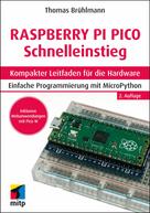 Thomas Brühlmann: Raspberry Pi Pico und Pico W Schnelleinstieg 