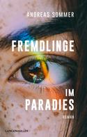 Andreas Sommer: Fremdlinge im Paradies ★★★★