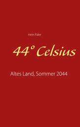 44° Celsius - Altes Land, Sommer 2044
