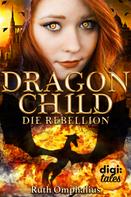 Ruth Omphalius: Dragon Child (2). Die Rebellion ★★★★★