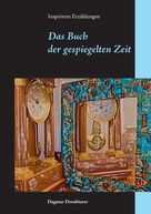 Dagmar Dornbierer: Das Buch der gespiegelten Zeit 