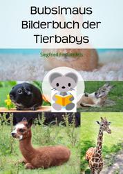 Bubsimaus Bilderbuch der Tierbabys - Ein Bilderbuch für Kinder als Einschlafhilfe
