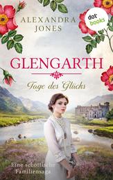 Glengarth - Tage des Glücks - Eine schottische Familiensaga. Band 3: Ein Sturm zieht auf über den Hügeln der Highlands